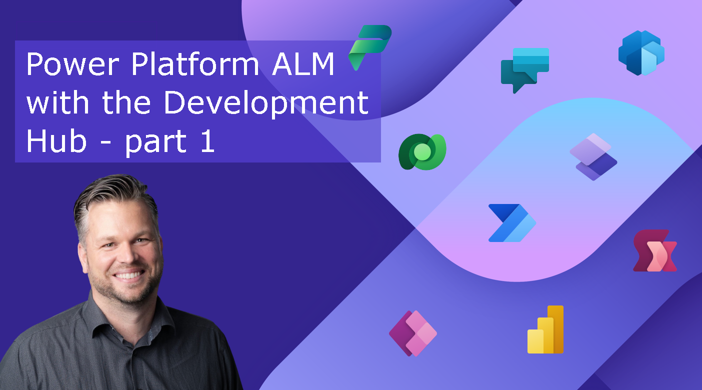 Power Platform ALM with the Development Hub - part 1 - Introduction