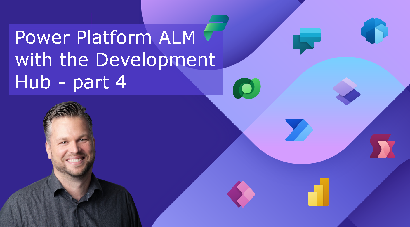 Power Platform ALM with the Development Hub - part 4 - Development Hub usage